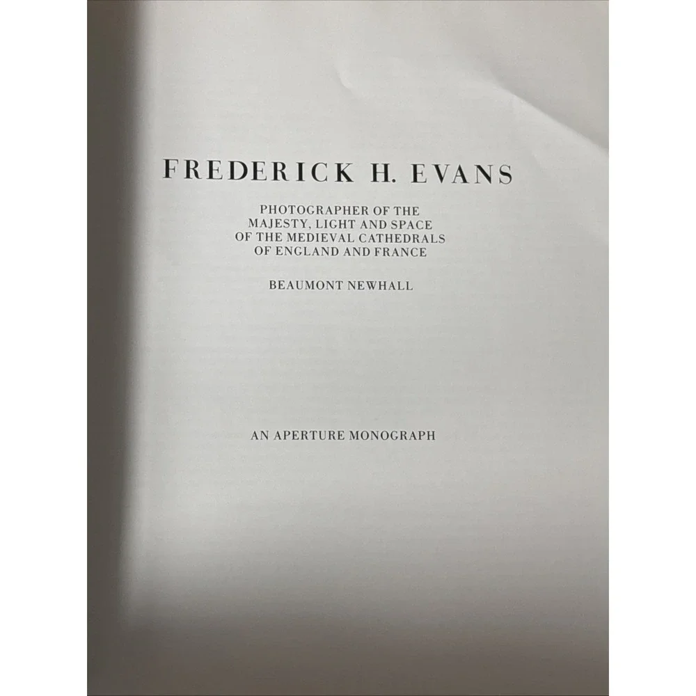 Frederick H. Evans: Photographer of the Majesty, Light,‎ and Space - Cathedrals